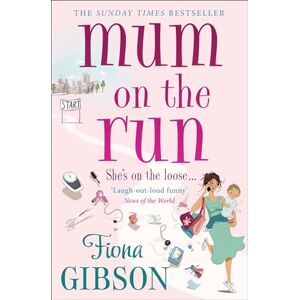 Gibson MUM ON THE RUN: The laugh-out-loud romantic comedy from the million copy bestseller, perfect for fans of Gill Sims Gibson MUM ON THE RUN: The laugh-out-loud romantic comedy from the million copy bestseller, perfect for fans of Gill Sims