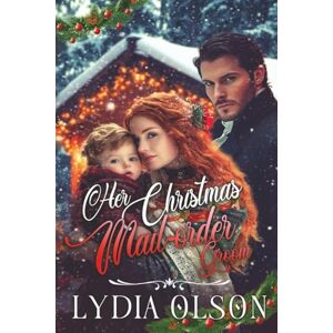 Olson, Lydia Her Christmas Mail-order Groom: A Western Historical Romance Book Olson, Lydia Her Christmas Mail-order Groom: A Western Historical Romance Book