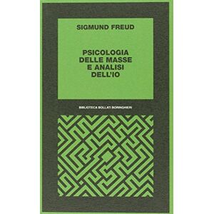 Freud, Sigmund Psicologia delle masse e analisi dell'Io Freud, Sigmund Psicologia delle masse e analisi dell'Io