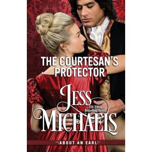 Michaels, Jess The Courtesan's Protector (About An Earl) Michaels, Jess The Courtesan's Protector (About An Earl)