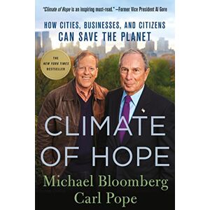 Bloomberg, Michael Climate of Hope: How Cities, Businesses, and Citizens Can Save the Planet Bloomberg, Michael Climate of Hope: How Cities, Businesses, and Citizens Can Save the Planet