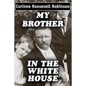 Robinson My Brother in the White House: Super Large Print Edition Specially Designed for Low Vision Readers with a Giant Easy to Read Font Robinson My Brother in the White House: Super Large Print Edition Specially Designed for Low Vision Readers with a Giant Easy to Read Font