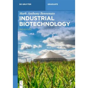 Benvenuto, Mark Anthony Industrial Biotechnology (De Gruyter Textbook) Benvenuto, Mark Anthony Industrial Biotechnology (De Gruyter Textbook)