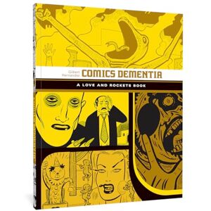 Hernandez, Gilbert Comics Dementia: A Love and Rockets Book: 12 (LOVE & ROCKETS LIBRARY GILBERT GN) Hernandez, Gilbert Comics Dementia: A Love and Rockets Book: 12 (LOVE & ROCKETS LIBRARY GILBERT GN)