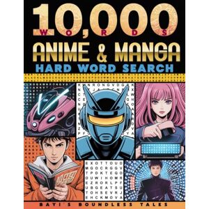 Bayi’s Boundless Tales word search Anime & Manga Word Search: 10,000 Hidden Words: Large Print • HARD big-grid word finds • 100 Words per Puzzle • With Solutions (Anime and Manga Genre) Bayi’s Boundless Tales word search Anime & Manga Word Search: 10,000 Hidden Words: Large Print • HARD big-grid word finds • 100 Words per Puzzle • With Solutions (Anime and Manga Genre)