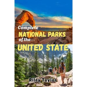 Taylor Complete USA National Parks: Most attractive National Parks, Monuments, Battlefields, Historic Sites, Scenic Trails, Off The Beaten Path, Recreation Areas, Seashores, Budget Travel And More Taylor Complete USA National Parks: Most attractive National Parks, Monuments, Battlefields, Historic Sites, Scenic Trails, Off The Beaten Path, Recreation Areas, Seashores, Budget Travel And More