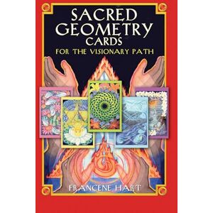 Hart, Francene Sacred Geometry Cards for the Visionary Path Hart, Francene Sacred Geometry Cards for the Visionary Path
