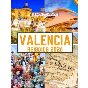 Compass, Elara Valencia Reisgids 2026: Tijd om te bezoeken, must-see plekken, beste accommodaties, regels en voorschriften om te volgen en de beste restaurants in het hele land Compass, Elara Valencia Reisgids 2026: Tijd om te bezoeken, must-see plekken, beste accommodaties, regels en voorschriften om te volgen en de beste restaurants in het hele land