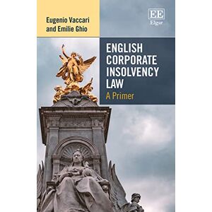 Vaccari, Eugenio English Corporate Insolvency Law: A Primer Vaccari, Eugenio English Corporate Insolvency Law: A Primer