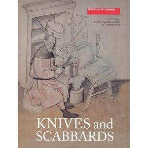 Cowgill, J. Knives and Scabbards (Medieval Finds from Excavations in London) Cowgill, J. Knives and Scabbards (Medieval Finds from Excavations in London)