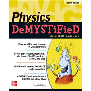 Gibilisco, Stan Physics DeMYSTiFieD, Second Edition Gibilisco, Stan Physics DeMYSTiFieD, Second Edition
