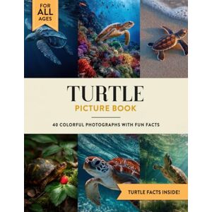 Julian W. Ashford Turtle Picture Book: Learn All About Turtles with Fun Photos and Turtle Facts for Kids & Adults Julian W. Ashford Turtle Picture Book: Learn All About Turtles with Fun Photos and Turtle Facts for Kids & Adults