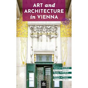 Just, Maximilian Art and Architecture in Vienna: Unique Walks (Urban Expedition Europe) Just, Maximilian Art and Architecture in Vienna: Unique Walks (Urban Expedition Europe)