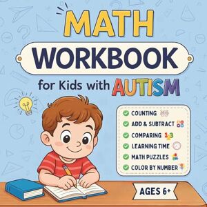 Workbooks, Zed Math Workbook for Kids with Autism: Creative Math Activities with Colorful Illustrations For Autistic Children, Fun Math Exercises with Visual Aids to Improve Focus & Learning Ages 6+ Workbooks, Zed Math Workbook for Kids with Autism: Creative Math Activities with Colorful Illustrations For Autistic Children, Fun Math Exercises with Visual Aids to Improve Focus & Learning Ages 6+