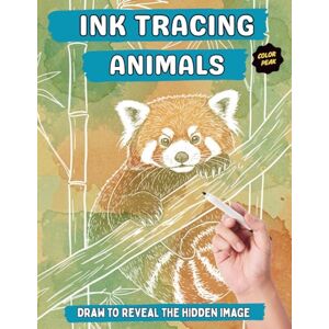 Peak, Color Ink Tracing Animals Coloring Book: 30 Unique Animals to Trace and Color Follow the White Lines to Reveal the Hidden Image (Ink Tracing Coloring Books for Adults & Kids) Peak, Color Ink Tracing Animals Coloring Book: 30 Unique Animals to Trace and Color Follow the White Lines to Reveal the Hidden Image (Ink Tracing Coloring Books for Adults & Kids)