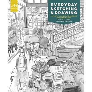 Reddy, Steven B. Everyday Sketching and Drawing: Five Steps to a Unique and Personal Sketchbook Habit Reddy, Steven B. Everyday Sketching and Drawing: Five Steps to a Unique and Personal Sketchbook Habit