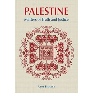 Bishara, Azmi Palestine: Matters of Truth and Justice Bishara, Azmi Palestine: Matters of Truth and Justice