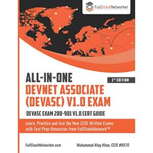 Khan, Muhammad Afaq ALL-IN-ONE DevNet Associate (DEVASC) V1.0 Exam: DEVASC Exam 200-901 V1.0 Cert Guide Khan, Muhammad Afaq ALL-IN-ONE DevNet Associate (DEVASC) V1.0 Exam: DEVASC Exam 200-901 V1.0 Cert Guide