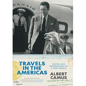 Camus, Albert Travels in the Americas: Notes and Impressions of a New World (The France Chicago Collection) Camus, Albert Travels in the Americas: Notes and Impressions of a New World (The France Chicago Collection)