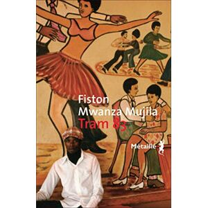 Mwanza Mujila, Fiston Tram 83 Mwanza Mujila, Fiston Tram 83