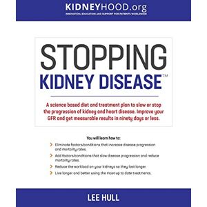 Lee Stopping Kidney Disease: A science based treatment plan to use your doctor, drugs, diet and exercise to slow or stop the progression of incurable kidney disease Lee Stopping Kidney Disease: A science based treatment plan to use your doctor, drugs, diet and exercise to slow or stop the progression of incurable kidney disease