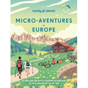Lonely Planet Micro-aventures en Europe Lonely Planet Micro-aventures en Europe