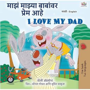 Admont, Shelley I Love My Dad (Marathi English Bilingual Children's Book) (Marathi English Bilingual Collection) Admont, Shelley I Love My Dad (Marathi English Bilingual Children's Book) (Marathi English Bilingual Collection)