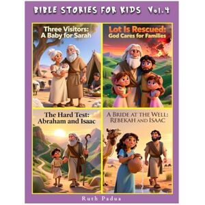 Padua, Ruth Bible Stories For Kids, Vol.4., Christian Series, Stories, Children's Bible Stories, Biblical Stories, Sunday School Book: With the Stories on Abraham ... Story, Abraham & Isaac and Rebecca & Isaac Padua, Ruth Bible Stories For Kids, Vol.4., Christian Series, Stories, Children's Bible Stories, Biblical Stories, Sunday School Book: With the Stories on Abraham ... Story, Abraham & Isaac and Rebecca & Isaac