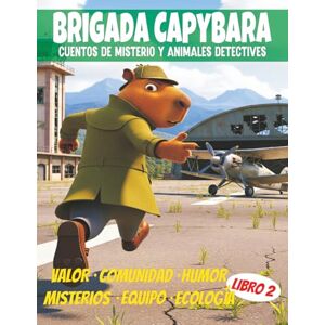 House, Patagonika Story La Brigada Capibara – Libro 2: Misterios que Florecen: Cuentos de misterios con animales detectives para niños (6 a 12 años) – Intrigas, emociones y ... Capibara Misterios y Animales Valientes) House, Patagonika Story La Brigada Capibara – Libro 2: Misterios que Florecen: Cuentos de misterios con animales detectives para niños (6 a 12 años) – Intrigas, emociones y ... Capibara Misterios y Animales Valientes)