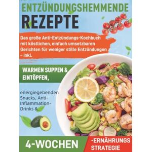 Dreher, Leonie Entzündungshemmende Rezepte: Das große Anti-Entzündungs-Kochbuch mit köstlichen, einfach umsetzbaren Gerichten für weniger stille Entzündungen – inkl. warmen Suppen & Eintöpfen, e Dreher, Leonie Entzündungshemmende Rezepte: Das große Anti-Entzündungs-Kochbuch mit köstlichen, einfach umsetzbaren Gerichten für weniger stille Entzündungen – inkl. warmen Suppen & Eintöpfen, e