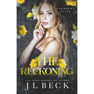 Beck, J.L. The Reckoning: A Dark MFM Enemies to Lovers Romance (Oakmount Elite) Beck, J.L. The Reckoning: A Dark MFM Enemies to Lovers Romance (Oakmount Elite)
