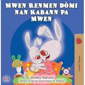 Admont, Shelley I Love to Sleep in My Own Bed (Haitian Creole Children's Book) (Haitian Creole Bedtime Collection) Admont, Shelley I Love to Sleep in My Own Bed (Haitian Creole Children's Book) (Haitian Creole Bedtime Collection)