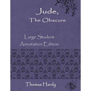 Hardy, Thomas Jude, the Obscure: Large Student Annotation Edition: Formatted with wide spacing, wide margins and extra pages between chapters for your own notes and responses (Write-on Literature) Hardy, Thomas Jude, the Obscure: Large Student Annotation Edition: Formatted with wide spacing, wide margins and extra pages between chapters for your own notes and responses (Write-on Literature)