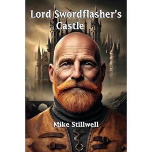 Stillwell, Mike Lord Swordflasher's Castle Stillwell, Mike Lord Swordflasher's Castle