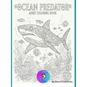 Cannonito, Sherri Ocean Predator: Adult Coloring Book Cannonito, Sherri Ocean Predator: Adult Coloring Book
