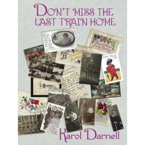 Darnell, Karol Don't miss the last train home Darnell, Karol Don't miss the last train home