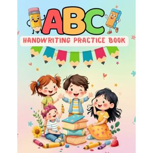 Rowan, Martin ABC Handwriting Practice Book for Kids: Learn to Write Letters and Words with Fun Tracing Pages — Perfect Alphabet Workbook for Preschoolers and Kindergarten Rowan, Martin ABC Handwriting Practice Book for Kids: Learn to Write Letters and Words with Fun Tracing Pages — Perfect Alphabet Workbook for Preschoolers and Kindergarten