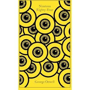 Orwell, George Nineteen Eighty-Four: George Orwell (Penguin Clothbound Classics) Orwell, George Nineteen Eighty-Four: George Orwell (Penguin Clothbound Classics)