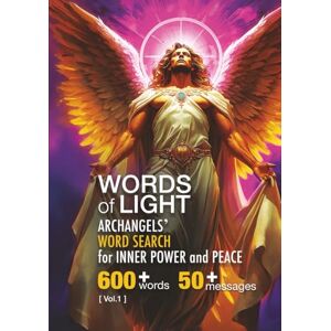 MEDINA, NANDO Words of Light: Archangels' Word Search for Inner Power and Peace 600+ words, 50+ messages, Vol.1: Word Search Puzzles for Adults to Relax, Strengthen Memory, and Awaken Your Inner Light MEDINA, NANDO Words of Light: Archangels' Word Search for Inner Power and Peace 600+ words, 50+ messages, Vol.1: Word Search Puzzles for Adults to Relax, Strengthen Memory, and Awaken Your Inner Light