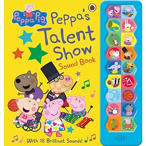 Peppa Pig : Peppa's Talent Show: Noisy Sound Book Peppa Pig : Peppa's Talent Show: Noisy Sound Book