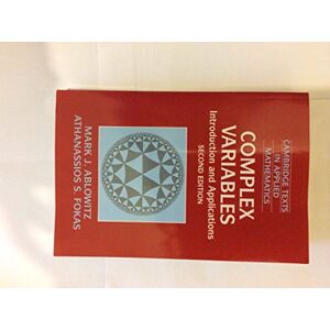 Ablowitz, Mark J. Complex Variables: Introduction and Applications Second Edition: 35 (Cambridge Texts in Applied Mathematics, Series Number 35) Ablowitz, Mark J. Complex Variables: Introduction and Applications Second Edition: 35 (Cambridge Texts in Applied Mathematics, Series Number 35)