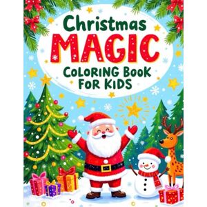Mondal, Milan Christmas Magic Coloring Book for Kids Mondal, Milan Christmas Magic Coloring Book for Kids