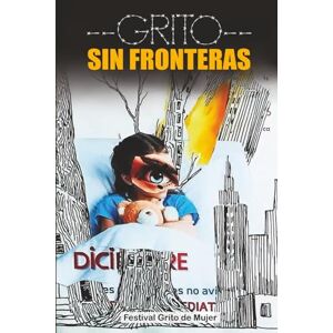 Uribe, Jael Grito Sin Fronteras: Mas alla de muros y silencio (Coleccion Grito de Mujer) Uribe, Jael Grito Sin Fronteras: Mas alla de muros y silencio (Coleccion Grito de Mujer)