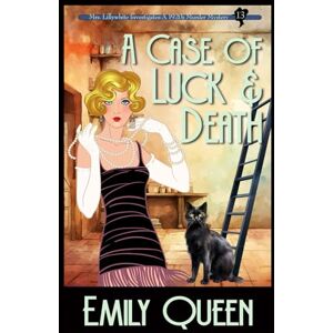 Queen, Emily A Case of Luck & Death: A 1920's Murder Mystery (Mrs. Lillywhite Investigates Mysteries) Queen, Emily A Case of Luck & Death: A 1920's Murder Mystery (Mrs. Lillywhite Investigates Mysteries)