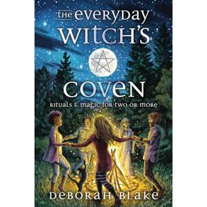 Blake, Deborah The Everyday Witch's Coven: Rituals and Magic for Two or More (Everyday Witchcraft) Blake, Deborah The Everyday Witch's Coven: Rituals and Magic for Two or More (Everyday Witchcraft)