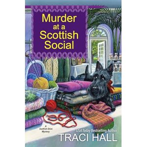 Hall, Traci Murder at a Scottish Social (A Scottish Shire Mystery (#3)) Hall, Traci Murder at a Scottish Social (A Scottish Shire Mystery (#3))