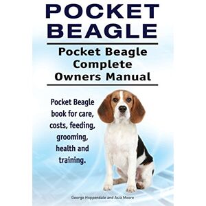 Hoppendale, George Pocket Beagle. Pocket Beagle Complete Owners Manual. Pocket Beagle book for care, costs, feeding, grooming, health and training. Hoppendale, George Pocket Beagle. Pocket Beagle Complete Owners Manual. Pocket Beagle book for care, costs, feeding, grooming, health and training.