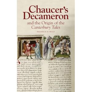 Biggs, Frederick M. Chaucer's Decameron and the Origin of the Canterbury Tales (44) (Chaucer Studies) Biggs, Frederick M. Chaucer's Decameron and the Origin of the Canterbury Tales (44) (Chaucer Studies)