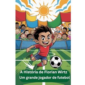 Albert, Alfred A História de Florian Wirtz: Um grande jogador de futebol Albert, Alfred A História de Florian Wirtz: Um grande jogador de futebol