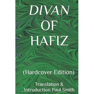 Smith, Paul DIVAN OF HAFIZ: (Hardcover Edition) Smith, Paul DIVAN OF HAFIZ: (Hardcover Edition)